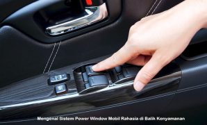 Mengenal Sistem Power Window Mobil Rahasia di Balik Kenyamanan Power Window Mobil
